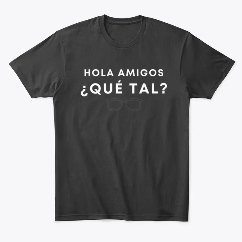 Amigos, qué tal?